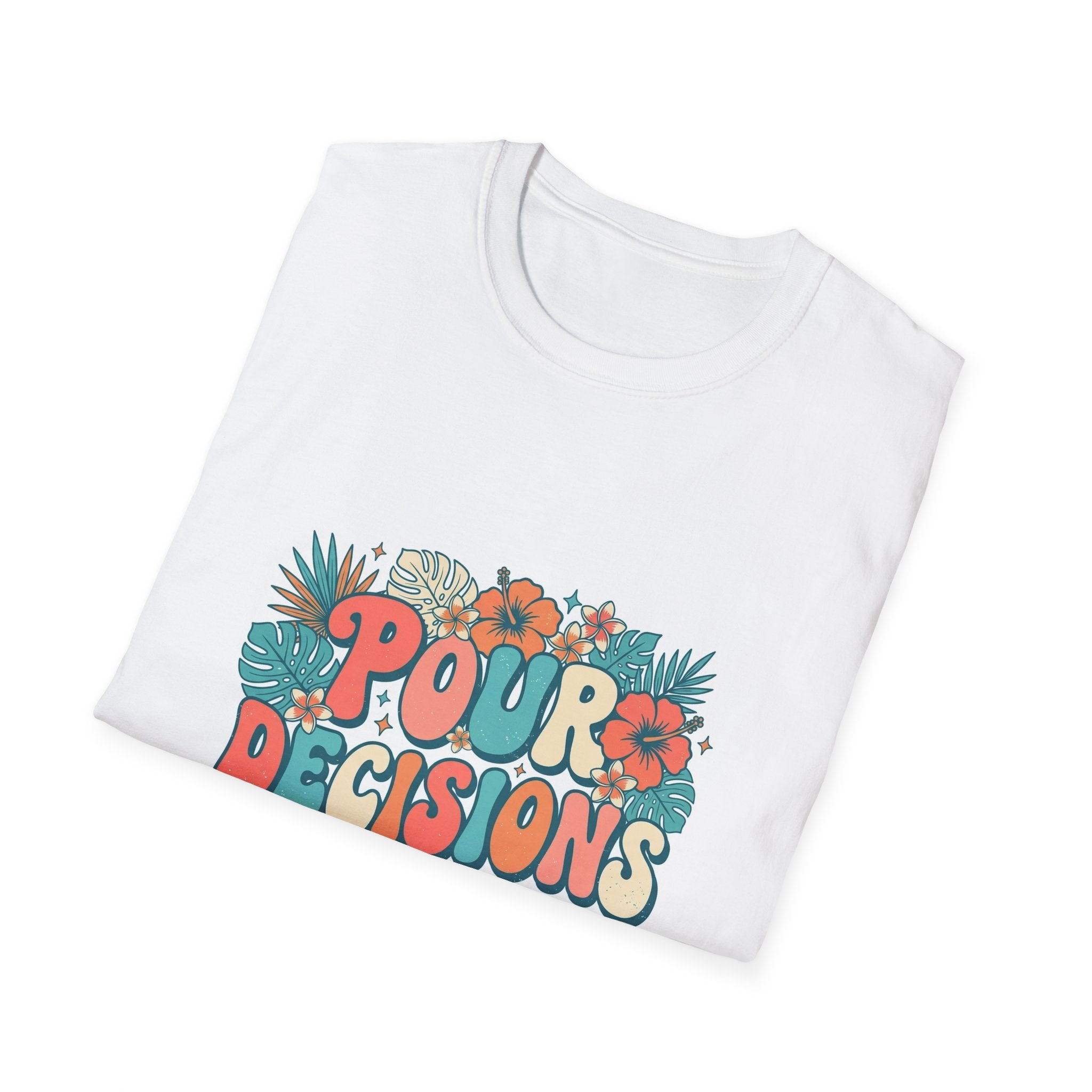 Pour Decisions T-Shirt