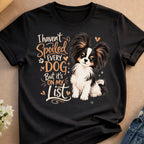 Spoiled Every Dog But It's On My List Papillon Dog product type