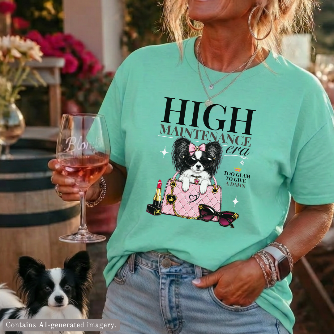 Papillon2 - High Maintenance Era T-Shirt