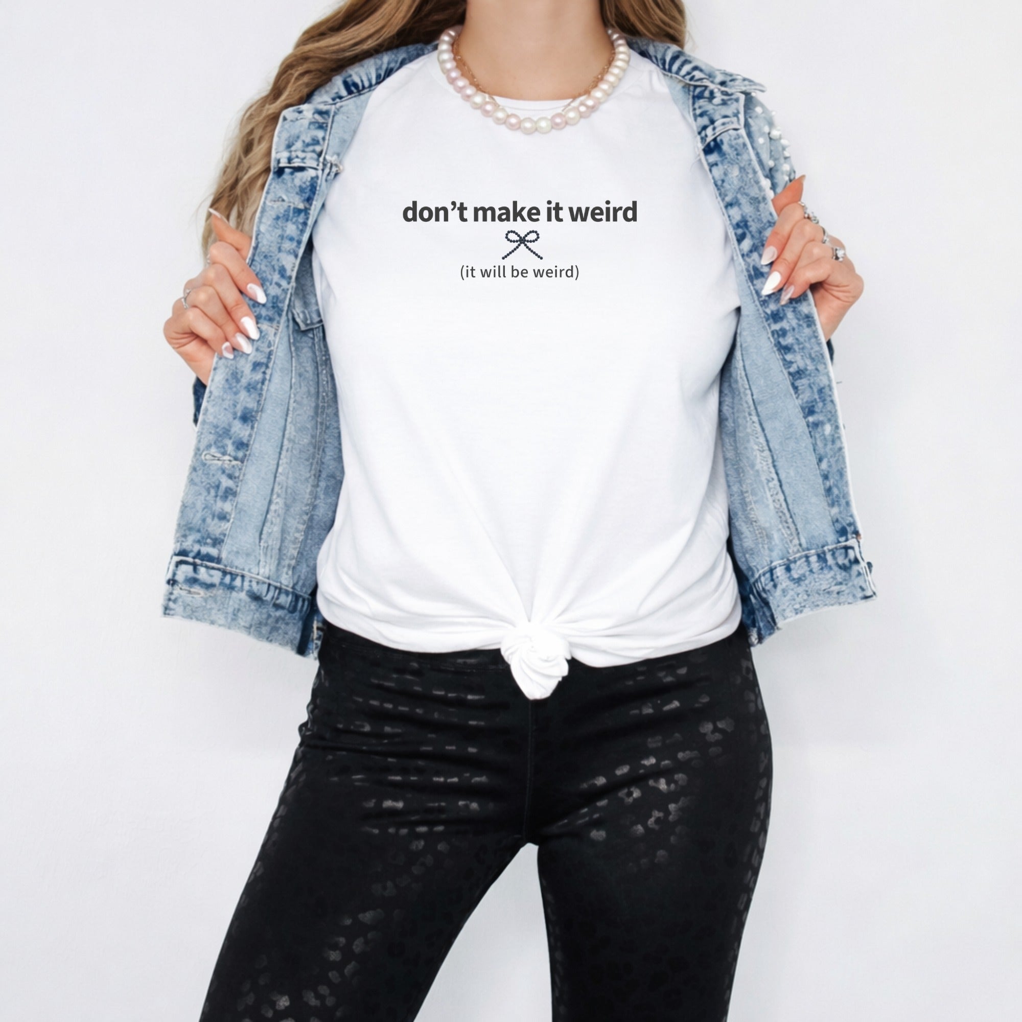 Don't Make It Weird Unique Slogan T-shirt