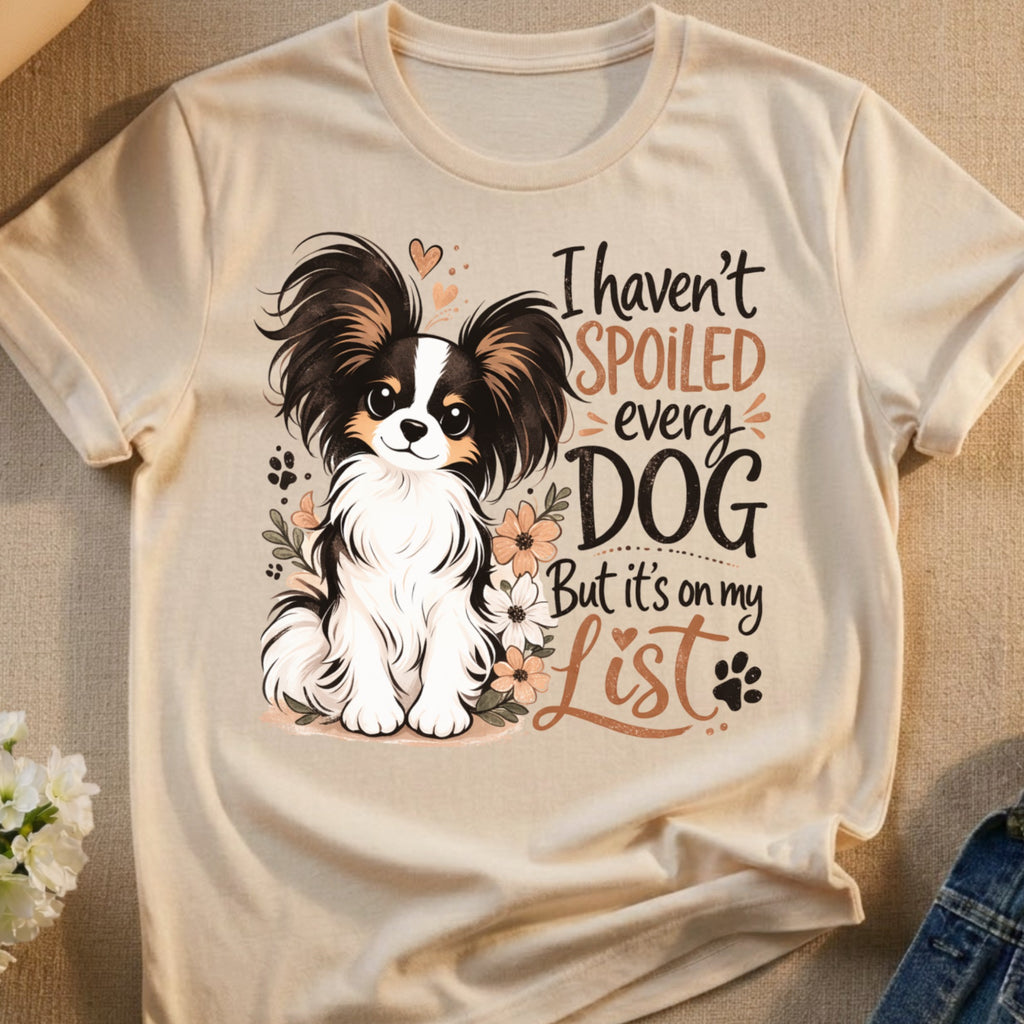 Papillon I haven't SPOILED every DOG on my List product type