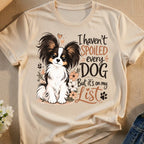 Papillon I haven't SPOILED every DOG on my List product type