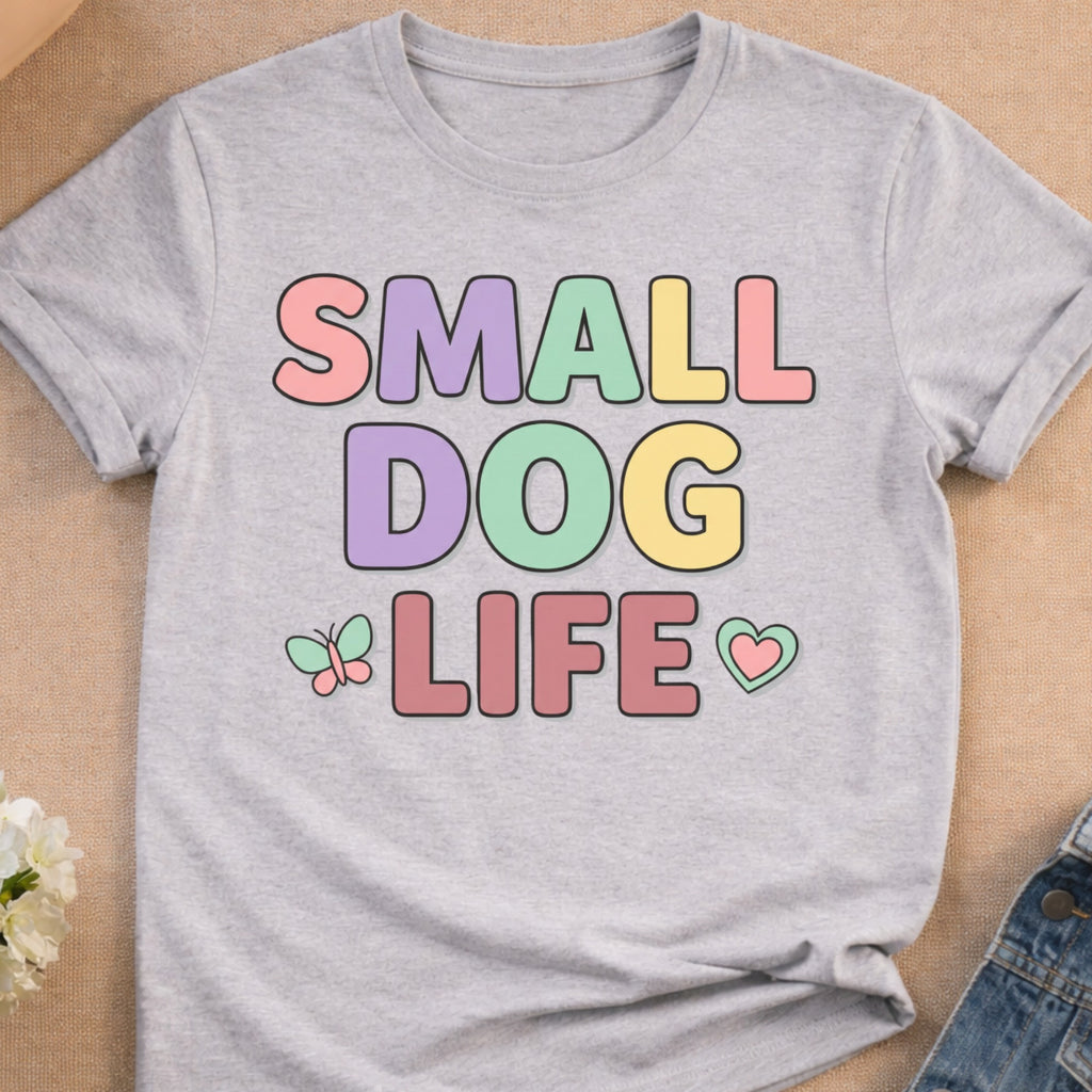 Gray t-shirt with pastel "SMALL DOG LIFE" text and heart accents.
