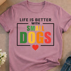 Purple t-shirt with "Life is Better With Small Dogs" graphic.