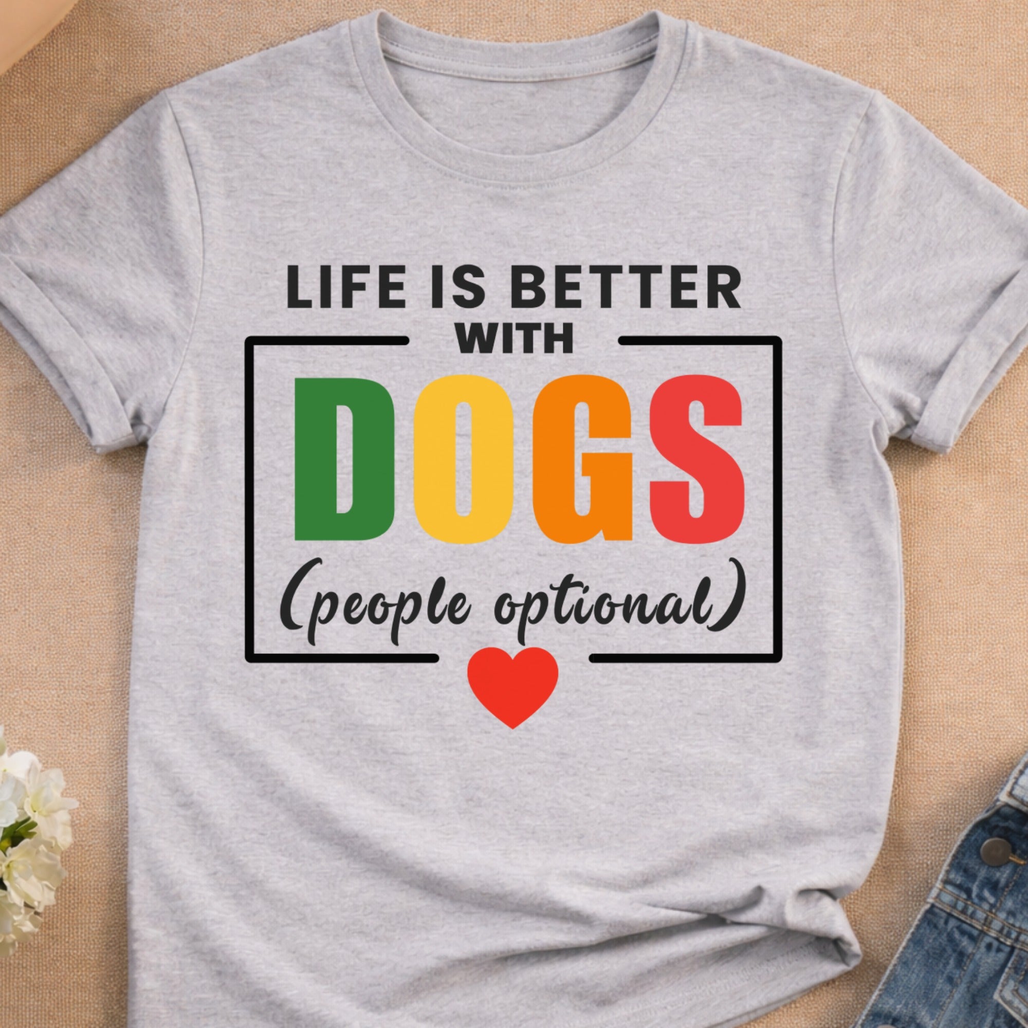 Grey t-shirt with "Life is Better with Dogs" text and a heart.