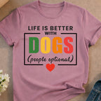 Purple t-shirt with "Life is Better With Dogs" text and heart graphic.