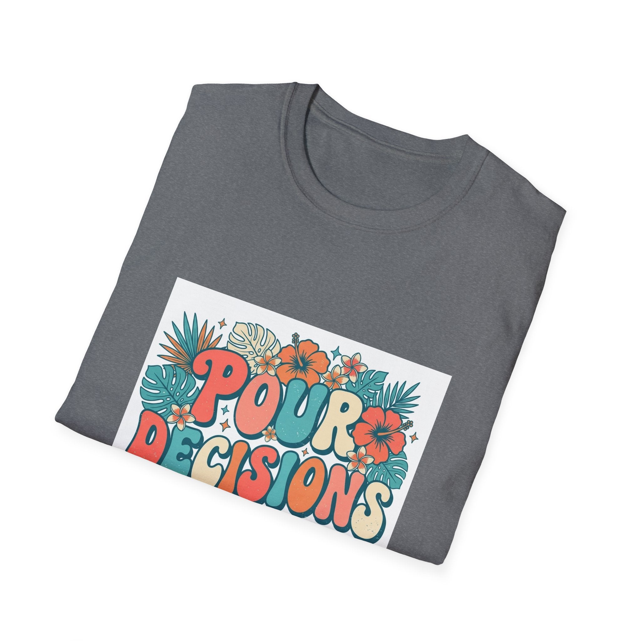 Pour Decisions T-Shirt