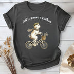 Off to Cause a Ruckus T-Shirt