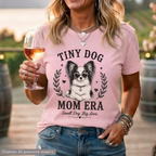 Papillon - Tiny Dog Mom Era T-Shirt