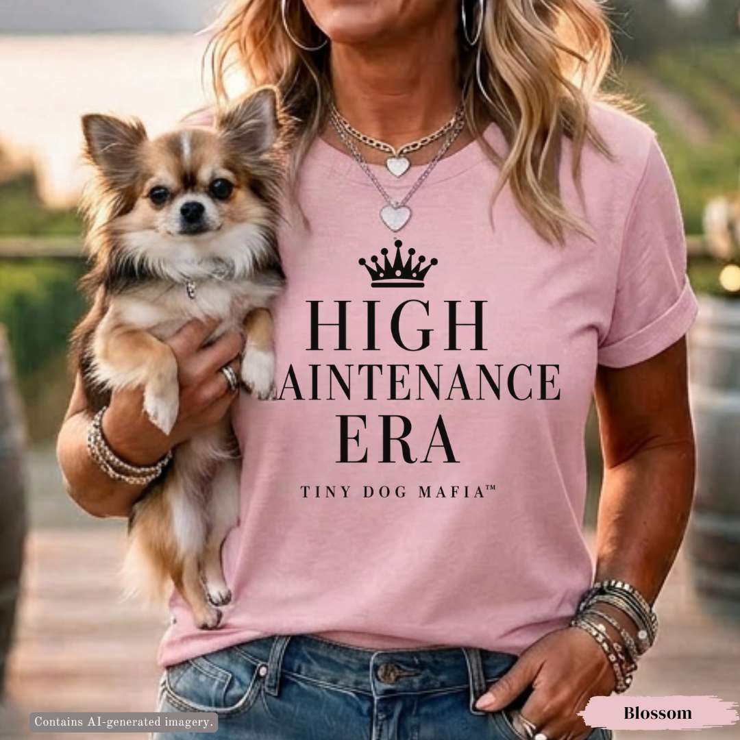 High Maintenance Era - Tiny Dog Mafia T-Shirt