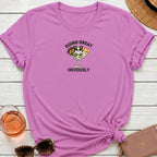 Doing Great Obviously T-Shirt