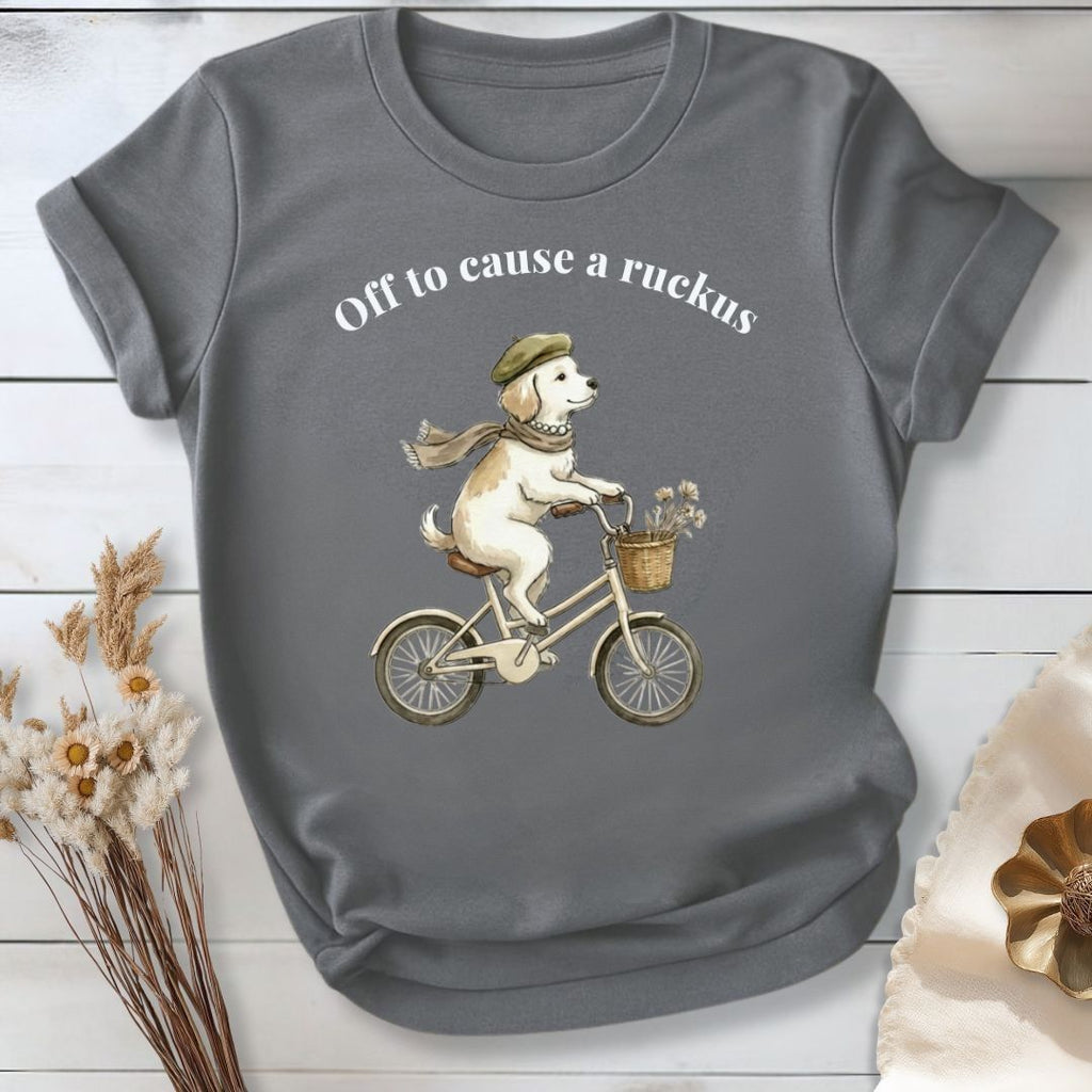 Off to Cause a Ruckus T-Shirt