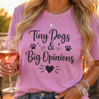 Tiny Dog & Big Opinions (Script) T-Shirt