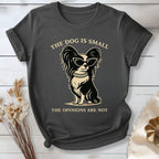 Small Frame. Strong Opinions. T-Shirt