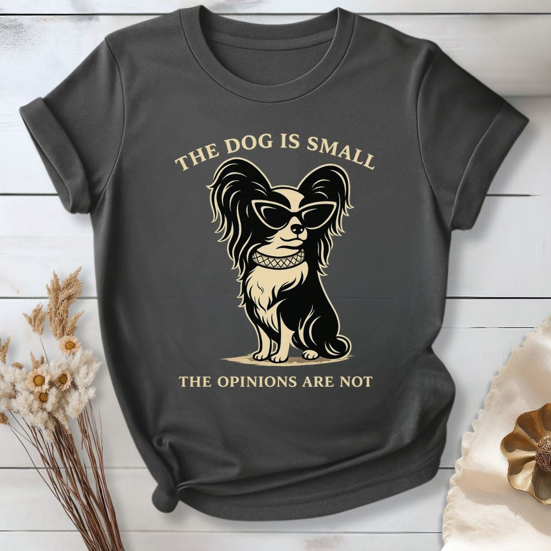 Small Frame. Strong Opinions. T-Shirt