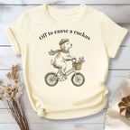 Off to Cause a Ruckus T-Shirt