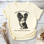 Small Frame. Strong Opinions. T-Shirt