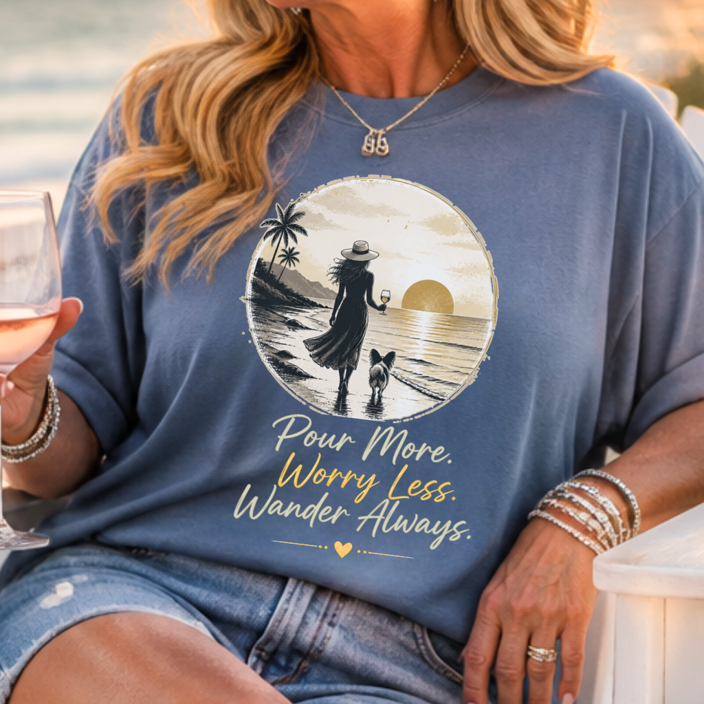 Pour More. Worry Less. Wander Always (Papillon) T-Shirt