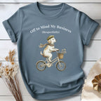 Off to Mind My Business Respectfully T-Shirt