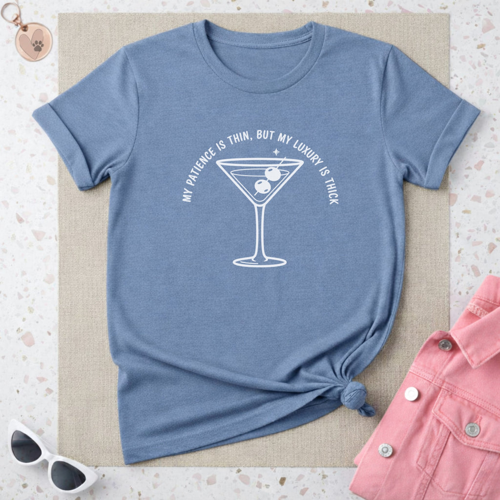 My Patience Is Thin But My Luxury Is Thick T-shirt
