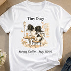 Tiny Dogs Cafe Papillon Strong Coffee • Stay Weird product type