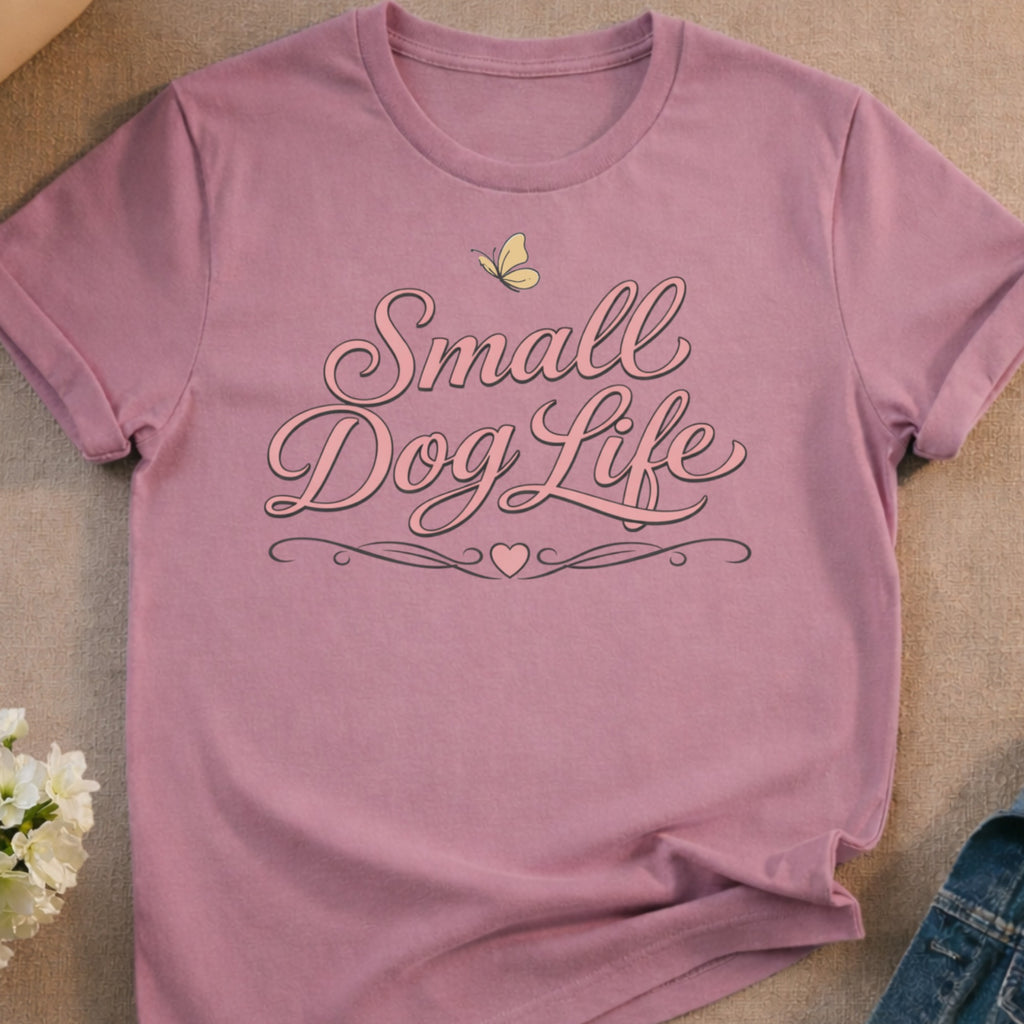 Mauve t-shirt with "Small Dog Life" text and a small heart.