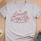 Grey t-shirt with "Small Dog Life" text and a butterfly graphic.